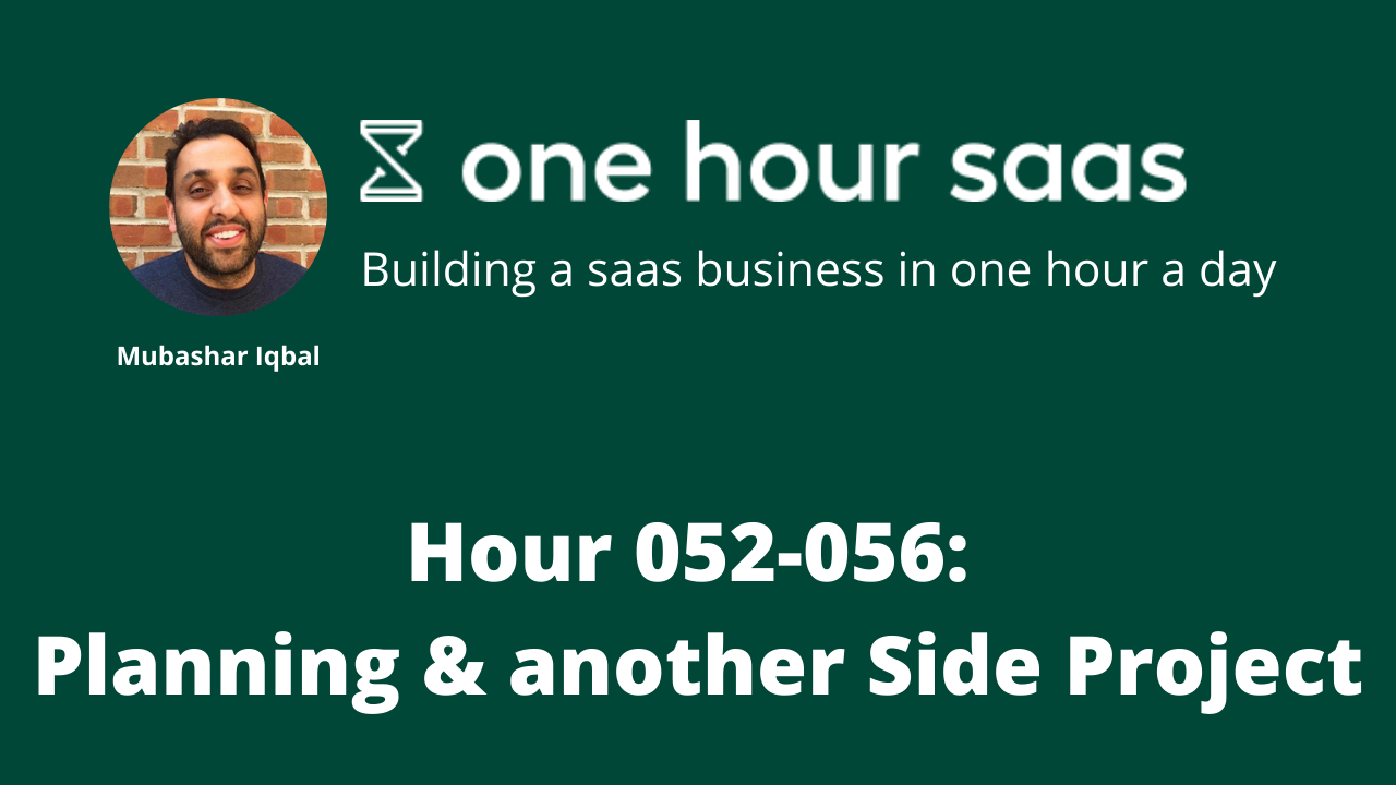 Hour 056: Planning & another Side Project